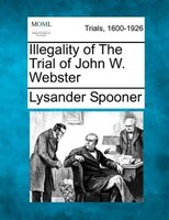 Illegality Of The Trial Of John W. Webster