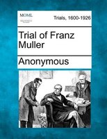 Trial Of Franz Muller