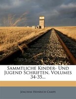 Sammtliche Kinder- Und Jugend Schriften, Volumes 34-35...