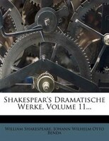 Shakespear's Dramatische Werke, Volume 11...