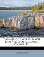 Sämmtliche Werke: Nach Den Ältesten Ausgaben, Volume 30...