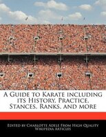 A Guide To Karate Including Its History, Practice, Stances, Ranks, And More