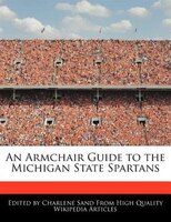 An Armchair Guide To The Michigan State Spartans