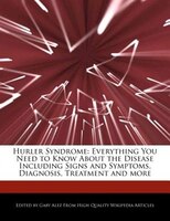 Hurler Syndrome: Everything You Need To Know About The Disease Including Signs And Symptoms, Diagnosis, Treatment An