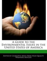 A Guide To The Environmental Issues In The United States Of America