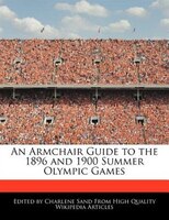 An Armchair Guide To The 1896 And 1900 Summer Olympic Games