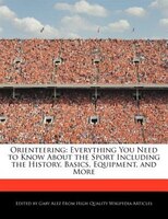 Orienteering: Everything You Need To Know About The Sport Including The History, Basics, Equipment, And More