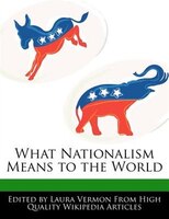 What Nationalism Means To The World