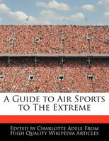 A Guide To Air Sports To The Extreme