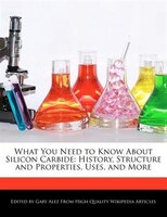 What You Need To Know About Silicon Carbide: History, Structure And Properties, Uses, And More