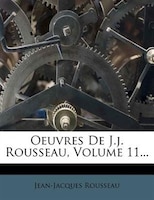 Oeuvres De J.j. Rousseau, Volume 11...