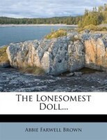 The Lonesomest Doll...