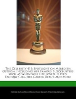 The Celebrity 411: Spotlight On Meredith Ostrom, Including Her Famous Blockbusters Such As When Will I Be Loved, Playe