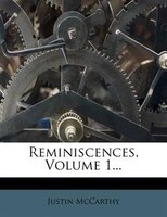 Reminiscences, Volume 1...