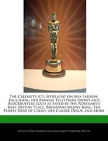 The Celebrity 411: Spotlight On Mia Farrow, Including Her Famous Television Shows And Blockbusters Such As Saved By Th