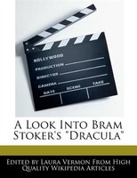 A Look Into Bram Stoker's "dracula"