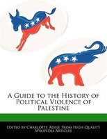 A Guide To The History Of Political Violence Of Palestine