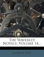 The Waverley Novels, Volume 14...