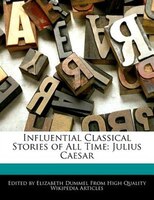 Influential Classical Stories Of All Time: Julius Caesar