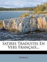 Satires Traduites En Vers Franthais...