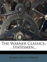 The Warner Classics: . Statesmen...