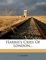 Harris's Cries Of London...