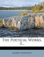 The Poetical Works, 3...