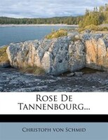 Rose De Tannenbourg...