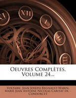 Oeuvres Complètes, Volume 24...