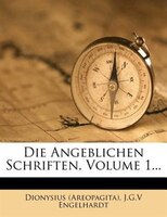 Die Angeblichen Schriften, Volume 1...