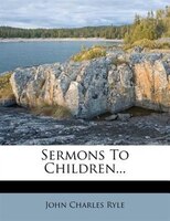 Sermons To Children...