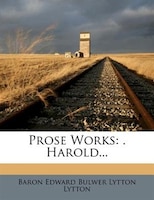 Prose Works: . Harold...