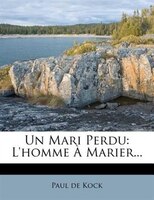 Un Mari Perdu: L'homme À Marier...