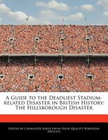 A Guide To The Deadliest Stadium-related Disaster In British History: The Hillsborough Disaster