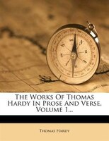 The Works Of Thomas Hardy In Prose And Verse, Volume 1...