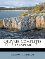 Oeuvres Complétes De Shakspeare, 2...