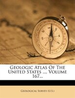 Geologic Atlas Of The United States ..., Volume 167...
