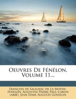 Oeuvres De Fénélon, Volume 11...