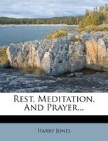 Rest, Meditation, And Prayer...