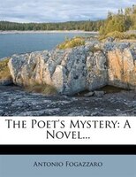 The Poet's Mystery: A Novel...