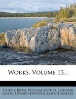 Works, Volume 13...