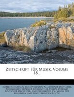 Zeitschrift Für Musik, Volume 18...