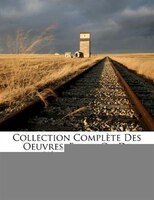 Collection Complète Des Oeuvres: Emile, Ou De L'éducation ...