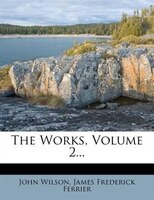 The Works, Volume 2...