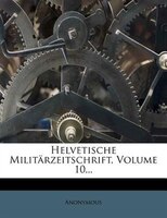 Helvetische Militärzeitschrift, Volume 10...