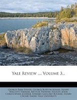 Yale Review ..., Volume 3...
