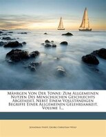 Mährgen Von Der Tonne: Zum Allgemeinen Nutzen Des Menschlichen Geschlechts Abgefasset, Nebst Einem Vollständigen Begriffe