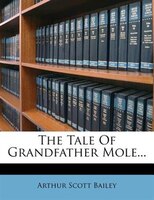 The Tale Of Grandfather Mole...