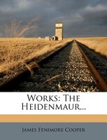 Works: The Heidenmaur...