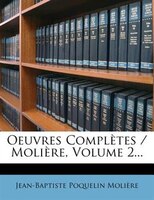 Oeuvres Complètes / Molière, Volume 2...